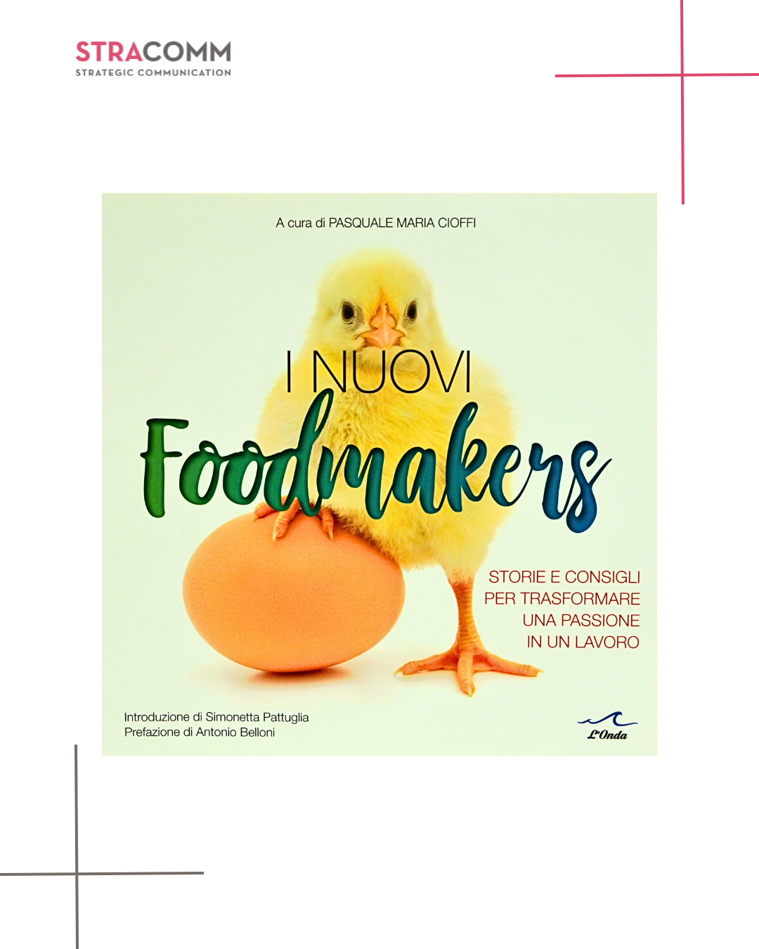 I nuovi Foodmakers – Storie e consigli per trasformare una passione in un lavoro